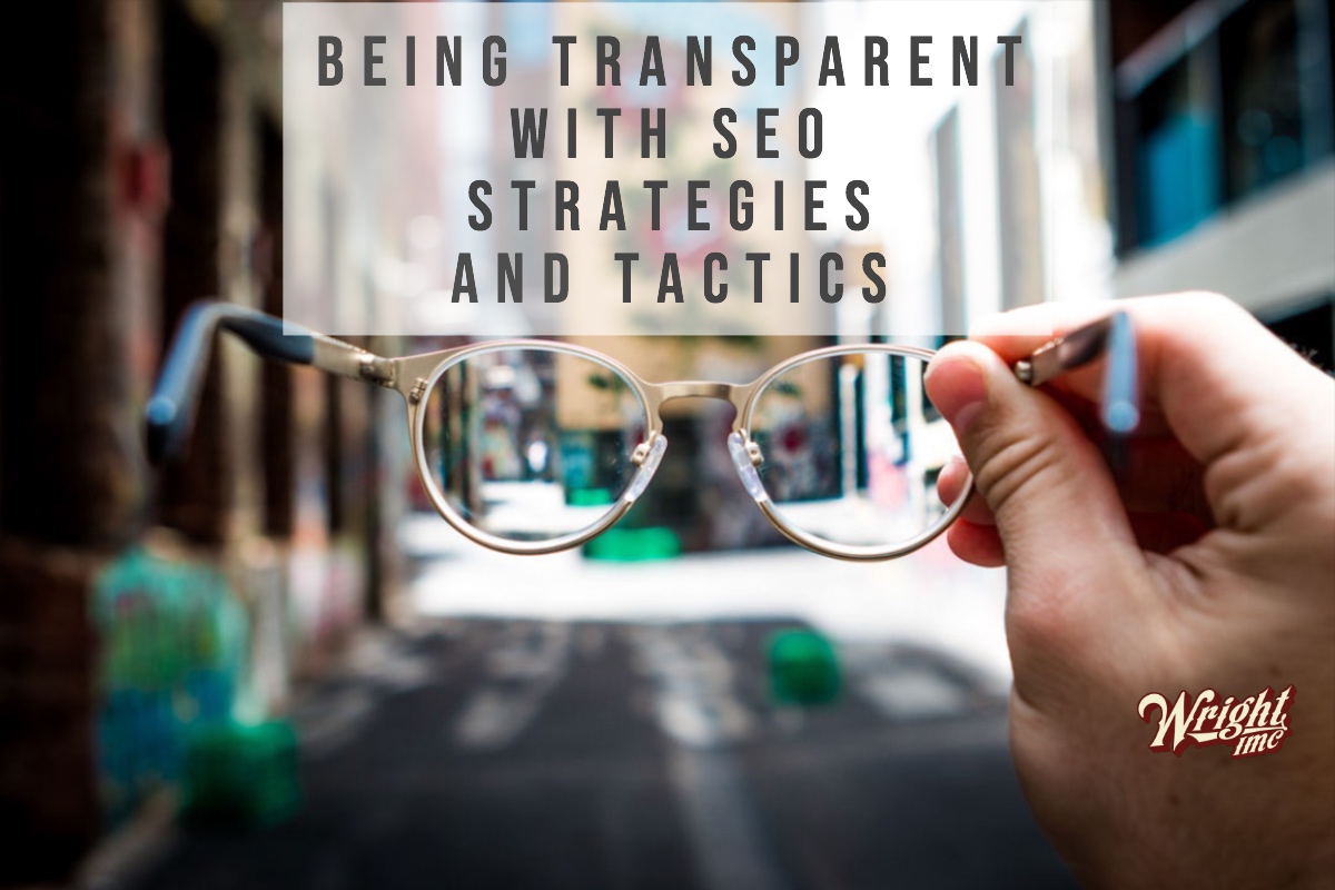 Being Transparent With SEO Strategies And Tactics